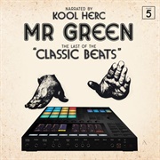 Last of the Classic Beats (DJ Kool Herc &amp; Mr. Green, 2009)