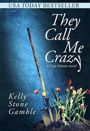 They Call Me Crazy (Kelly Stone Gamble)
