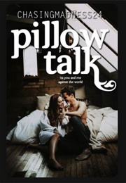 Pillow Talk (Chasingmaddness24)