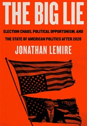 The Big Lie (Jonathan Lemire)