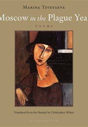 Moscow in the Plague Year: Poems (Marina Tsvetaeva)