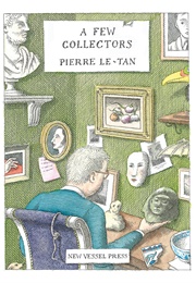 A Few Collectors (Pierre Le-Tan)