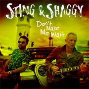 Don&#39;t Make Me Wait - Sting &amp; Shaggy