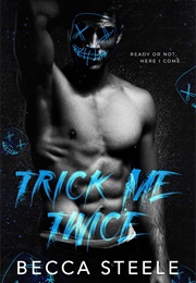 Trick Me Twice (Becca Steele)