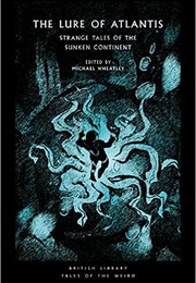 The Lure of Atlantis (Edited by Michael Wheatley)
