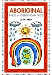 Aboriginal Fables and Legendary Tales (Alexander Wyclif Reed)