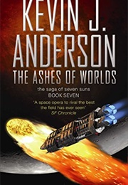 The Ashes of Worlds (Kevin J Anderson)