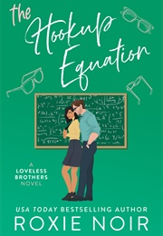 The Hookup Equation (Roxie Noir)