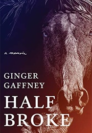 Half Broke (Ginger Gaffney)