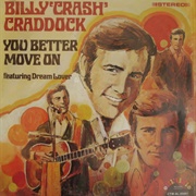 You Better Move on - 	Billy &quot;Crash&quot; Craddock
