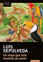Un Viejo Que Leía Novelas De Amor (Luis Sepúlveda)