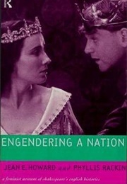 Engendering a Nation: A Feminist Account of Shakespeare&#39;s English Histories (Jean E. Howard &amp;  Phyllis Rackin)