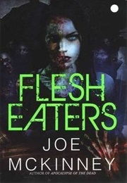 Flesh Eaters (Joe McKinney)