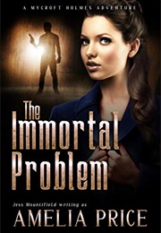 The Immortal Problem (Amelia Price)