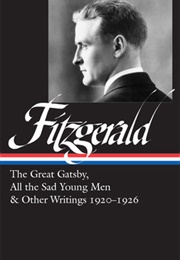 F. Scott Fitzgerald: The Great Gatsby, All the Sad Young Men & Other Writings 1920–1926 (F. Scott Fitzgerald)