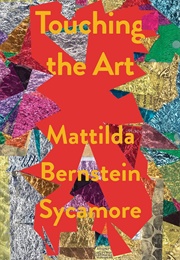 Touching the Art (Mattilda Bernstein Sycamore)