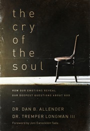 The Cry of the Soul (Allender, Dan)