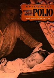 The Battle Against Polio (Stephanie True Peters)