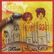 Quelle Chris - Shotgun & Sleek Rifle
