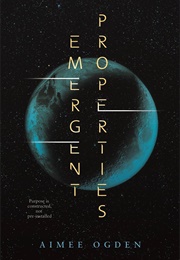 Emergent Properties (Aimee Ogden)