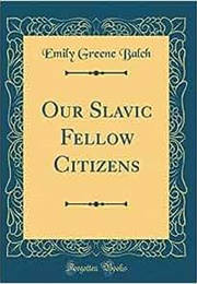 Our Slavic Fellow Citizens (Emily Greene Balch)