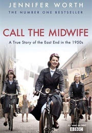 Call the Midwife (Jennifer Worth)