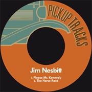 Please Mr. Kennedy - Jim Nesbitt
