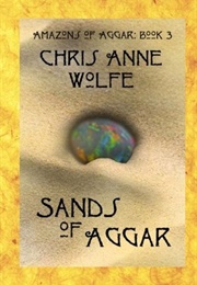 Sands of Aggar (Chris Anne Wolfe)