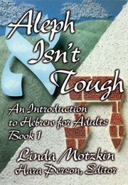 Aleph Isn't Tough: An Introduction to Hebrew for Beginners Book 1 (Linda Motzkin)