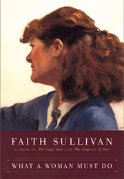 What a Woman Must Do (Faith Sullivan)