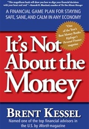 It&#39;s Not About the Money (Brent Kessel)