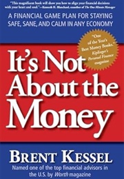 It's Not About the Money (Brent Kessel)