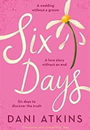 Six Days (Dani Atkins)