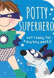 Potty Superhero: Get Ready for Big Boy Pants! (Mabel Forsyth)