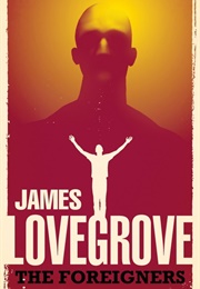 The Foreigners (James Lovegrove)