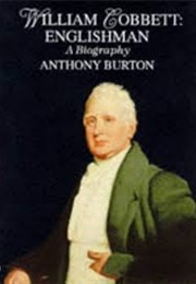 William Cobbett: Englishman (Anthony Burton)