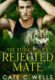 The Stone Wolf's Rejected Mate (Cate C. Wells)