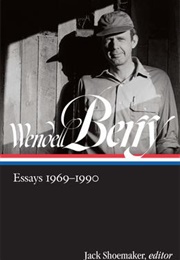 Wendell Berry: Essays 1969-1990 (Wendell Berry)