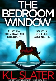 The Bedroom Window (K.L. Slater)