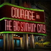 Courage in the Big Stinkin' City (S2E2)