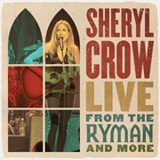 Live From the Ryman and More (Sheryl Crow, 2021)