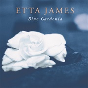 Blue Gardenia (Etta James, 2001)