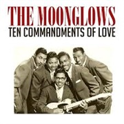 Ten Commandments of Love - The Moonglows