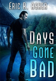 Days Gone Bad (Eric R. Asher)