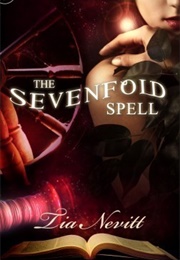 The Sevenfold Spell (Tia Nevitt)