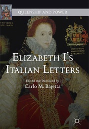 Elizabeth I's Italian Letters (Carlo M. Bajetta)