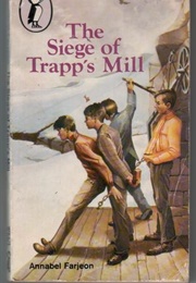 The Siege of Trapp's Mill (Annabel Farjeon)
