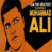 I Am the Greatest!: The Adventures of Muhammad Ali
