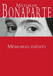 Mémoires Inédits (Mathilde Bonaparte)