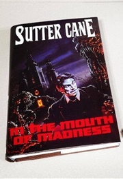 In the Mouth of Madness (Sutter Cane / John Carpenter / Michael De Luca)